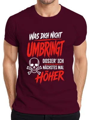 Immagine prodotto di Maglietta da uomo "Was dich nicht umbringt dosier' ich nächstes Statement", colore bordeaux, taglia XL