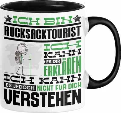 Produktbild von Rucksacktourist Geschenk Kaffee-Tasse Geschenkidee für Rucksacktourist Ich Bin Rucksacktourist Ich Kann Es Dir Erklären Jedoch Nicht Für Dich Verstehen Spruch Lustig (Schwarz)