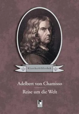 Immagine prodotto di Chamisso, A: Reise um die Welt