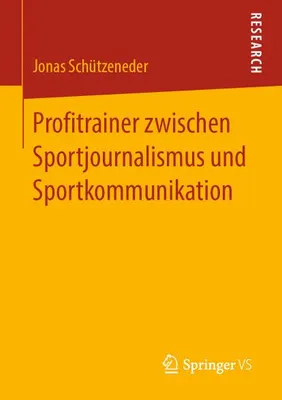 Obrázek produktu pro Profitrainer zwischen Sportjournalismus und Sportkommunikation