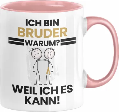 Produktbild von Bruder Geschenk Tasse Lustiger Spruch Ich Bin Bruder Warum Weil Ich Es Kann Geschenkidee Bester Bruder Geburtstag Kaffee-Becher (Rosa)