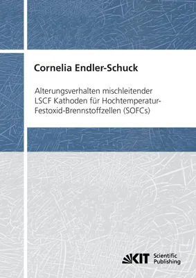 Produktbild von Alterungsverhalten mischleitender LSCF Kathoden für Hochtemperatur-Festoxid-Brennstoffzellen (SOFCs)