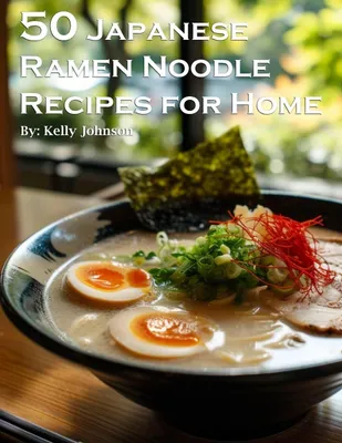 Produktbild von 50 Japanese Ramen Noodles Recipes for Home