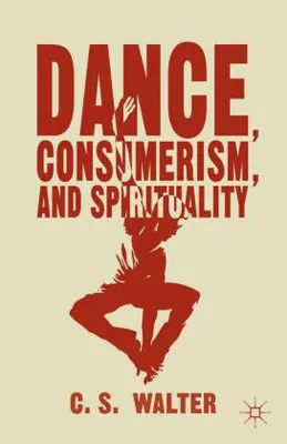 Produktbild von Dance, Consumerism, and Spirituality