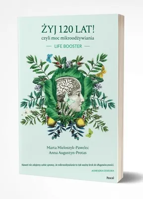 Zdjęcie produktu dla Zyj 120 lat! czyli moc mikroodzywiania