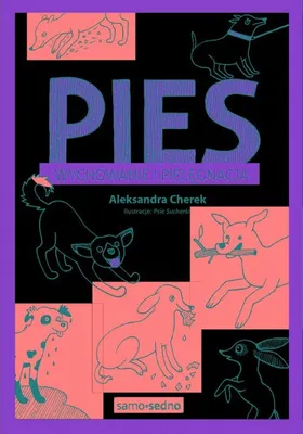 Obrázek produktu pro Pies Wychowanie i pielęgnacja - Aleksandra Cherek (Ratgeber auf Polnisch)