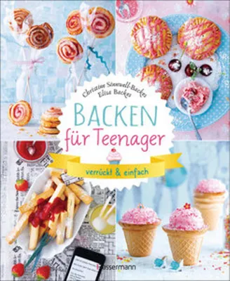 Produktbild von Backen für Teenager - verrückt & einfach