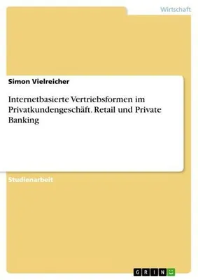 Produktbild von Internetbasierte Vertriebsformen im Privatkundengeschäft. Retail und Private Banking