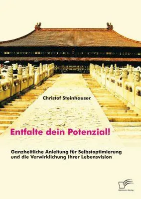 Obrázek produktu pro Entfalte dein Potenzial! Ganzheitliche Anleitung für Selbstoptimierung und die Verwirklichung Ihrer Lebensvision