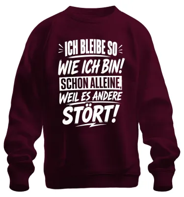 Produktbild von Ich bleibe so wie ich bin weil es andere Statement Sarkasmus Sweatshirt Pullover, Burgundy, L