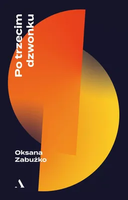 Produktbild von Po trzecim dzwonku - Oksana Zabużko - zbiór opowiadań