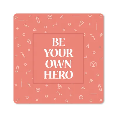 Produktbild von MuchoWow® Mauspad Mousepad Sei dein eigener Held' - Sprichwörter - Zitate 20x20 cm - Mousepads - Maus Mat - Pad - Mausunterlage - Desk Mat - Bureauartikeln