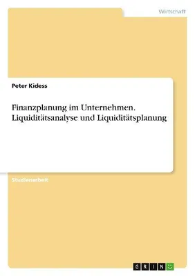 Produktbild von Finanzplanung im Unternehmen. Liquiditätsanalyse und Liquiditätsplanung