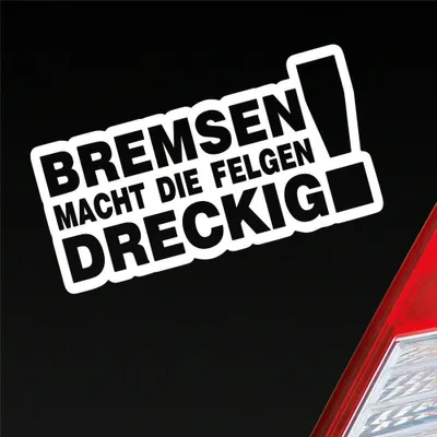 Produktbild von Auto Aufkleber Bremsen macht die Felgen dreckig! 15x8 cm Weiss Matt Sticker Heckscheibenaufkleber
