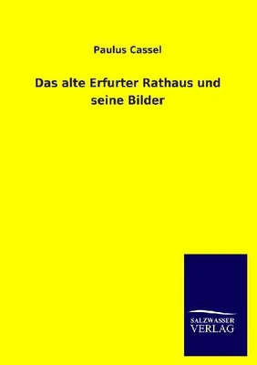Produktbild von Das alte Erfurter Rathaus und seine Bilder