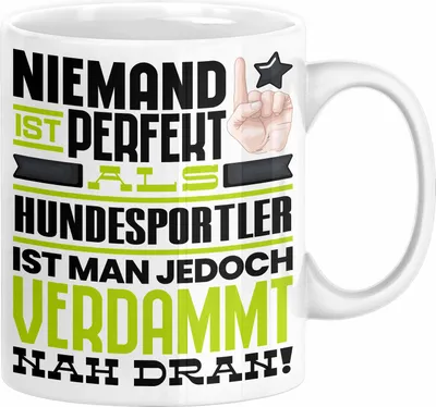 Produktbild von Hundesportler Geschenk Tasse Lustige Geschenkidee für Hundesportler Geburtstag Kaffee-Becher Niemand Ist Perfekt Aber Als Hundesportler Ist Man Nah Dran (Weiß)