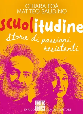 Produktbild von Foà, C: Scuolitudine. Storie di passioni resistenti