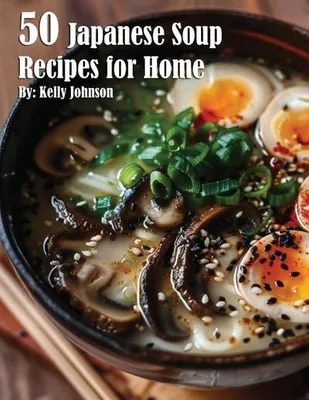Produktbild von 50 Japanese Soup Recipes for Home