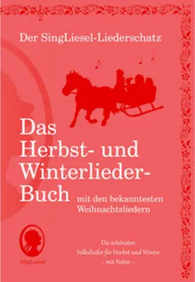 Produktbild von Der SingLiesel-Liederschatz: Die schönsten Herbst- und Winterlieder mit allen bekannten Weihnachtslieder - Das Liederbuch