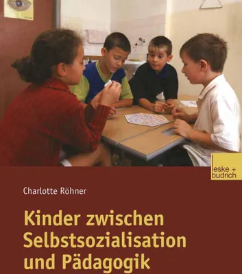 Produktbild von Kinder zwischen Selbstsozialisation und Pädagogik