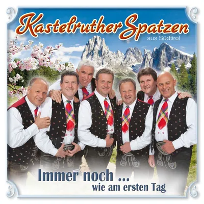 Produktbild von Kastelruther Spatzen-Immer Noch...Wie Am Ersten Ta