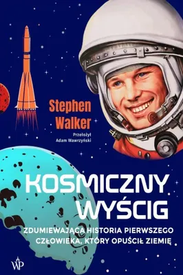 Image de Kosmiczny wyscig Historia pierwszego czlowieka, ktory opuscil Ziemie