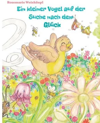 Produktbild von Ein kleiner Vogel auf der Suche nach dem Glück