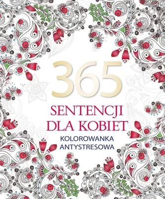 Productafbeelding van 365 sentencji dla kobiet. Kolorowanka antystresowa
