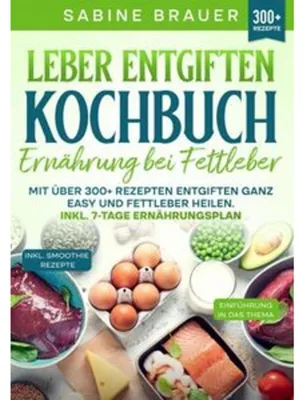 Produktbild von Leber entgiften Kochbuch - Ernährung bei Fettleber