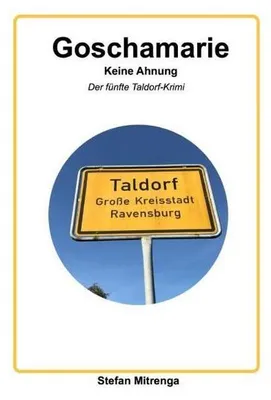 Immagine prodotto di Goschamarie Keine Ahnung – Amüsanter schwäbischer Dorfkrimi: Hausbesitzer ermordet