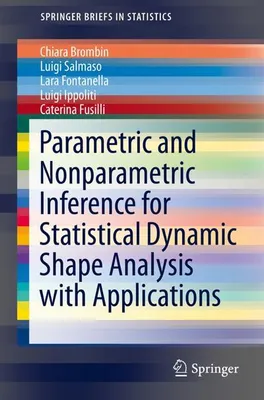 Immagine prodotto di Parametric and Nonparametric Inference for Statistical Dynamic Shape Analysis with Applications