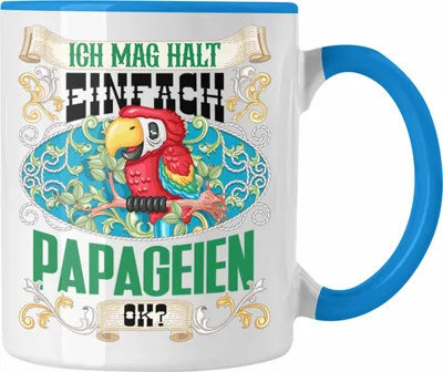 Produktbild von Trendation - Ich Mag Halt Einfach Papageien Ok? Tasse Geschenkidee für Papageien Liebhaber Lustiger Spruch (Blau)