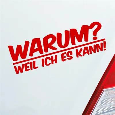 Produktbild von Auto Aufkleber Warum ? Weil ich es kann  Spruch 19x6 cm Rot Sticker Heckscheibenaufkleber