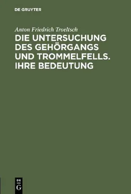 Produktbild von Die Untersuchung des Gehörgangs und Trommelfells. Ihre Bedeutung
