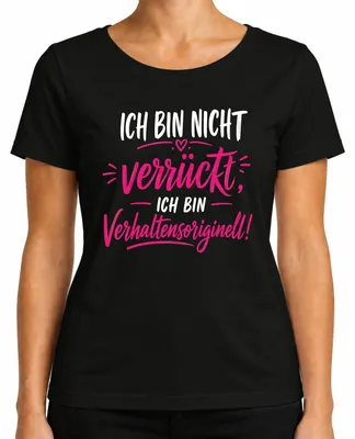Produktbild von Ich bin nicht verrückt ich bin Statement Sarkasmus Lustig Humor Damen T-Shirt, Schwarz, XL