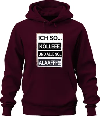 Produktbild von Ich so Kölle und alle so Alaaf Karneval Köln Jeck Fasching Kölsch Uni Hoodie Kapuzenpullover, Burgundy, S