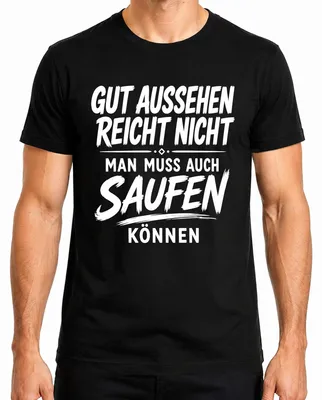 Produktbild von Gut Aussehen Reicht Nicht Saufen Können Statement Sarkasmus Humor Herren T-Shirt, Schwarz, M