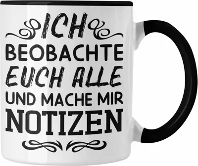 Produktbild von Trendation - Ich Beobachte Euch Alle Und Mache Mir Notizen Tasse Geschenk Arbeitskollegin Kollege Geschenkidee Kaffeetasse (Schwarz)