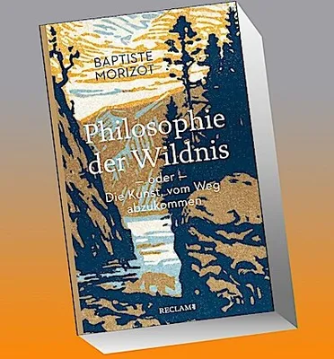 Obrázok produktu pre Philosophie der Wildnis oder Die Kunst, vom Weg abzukommen