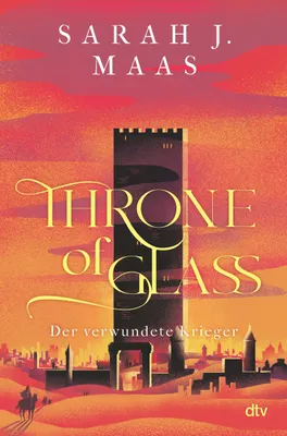 Sarah J. Maas - Throne of Glass – Der verwundete Krieger