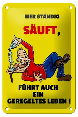Produktbild von Blechschild Alkohol 12x18cm Wer ständig säuft geregeltes Leben