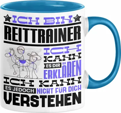 Produktbild von Reittrainer Geschenk Kaffee-Tasse Geschenkidee für Reittrainer Ich Bin Reittrainer Ich Kann Es Dir Erklären Jedoch Nicht Für Dich Verstehen Spruch Lustig (Blau)