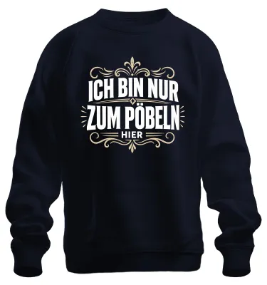 Obrázok produktu pre Som tu len preto, aby som sa zabával. Sarkastický slogan. Mikina, tmavomodrá, veľkosť S