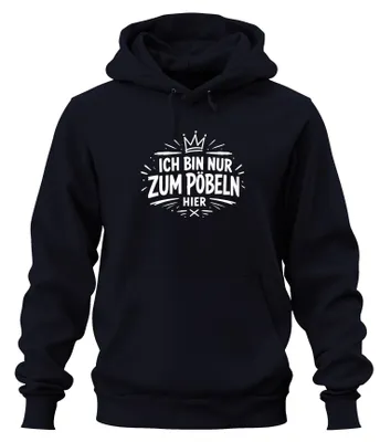 Produktbild von Ich bin nur zum Pöbeln hier Lustig Spruch Sarkasmus Spaß Hoodie Kapuzenpullover, Navy, L