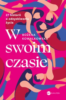 Produktbild von W swoim czasie. 27 historii o odzyskiwaniu życia