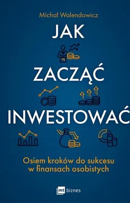 Immagine prodotto di Jak zacząć inwestować? Osiem kroków do sukcesu w finansach osobistych