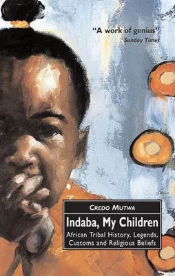 Zdjęcie produktu dla Indaba, My Children: African Tribal History, Legends, Customs And Religious Beliefs