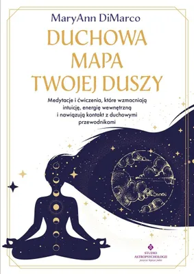 Zdjęcie produktu dla Duchowa mapa twojej duszy medytacje i ćwiczenia 274 strony
