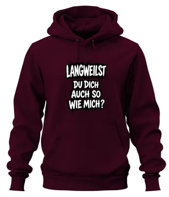 Immagine prodotto di Ti annoi anche tu come me? Felpa con cappuccio, scritta sarcastica, colore bordeaux, taglia XXL