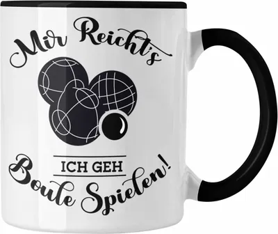 Produktbild von Trendation - Boule Tasse Geschenk Boule-Spieler Geschenkidee Spruch Mir Reichts Ich Geh Boule Spielen (Schwarz)